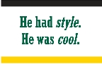 A set of two sentences, “He had style. He was cool.”, one below the other. The last word of both the sentences are in italics.