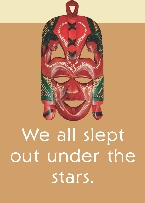 Photo of a mask. Below it: We all slept out under the stars.