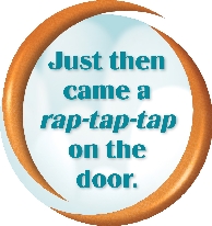 The words: “Just then came a rap-tap-tap on the door.”