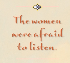 The words: The women were afraid to listen.