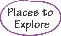 Illustration of a circle with the words “Places to Explore”