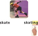 Photograph of an inline skater. Below it the words “skate” and “skating” with a finger pointing to “ing”