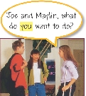 Joe and Maylin, what do you want to do?